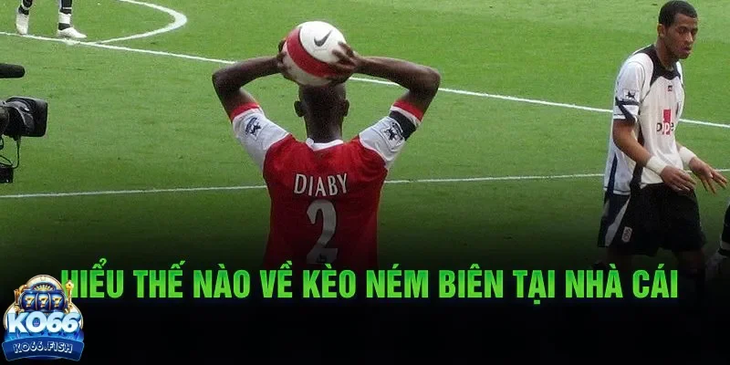 Kèo ném biên KO66 là gì